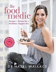 Food Medic: Recipes & Fitness for a Healthier, Happier You hind ja info | Eneseabiraamatud | kaup24.ee