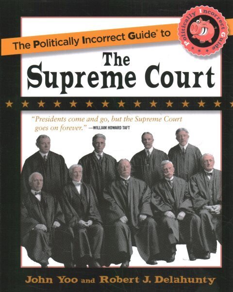 Politically Incorrect Guide to the Supreme Court hind ja info | Ühiskonnateemalised raamatud | kaup24.ee