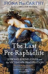 Last Pre-Raphaelite: Edward Burne-Jones and the Victorian Imagination Main цена и информация | Книги об искусстве | kaup24.ee