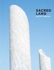 Ralph Gibson: Sacred Land: Israel Before and After Time hind ja info | Fotograafia raamatud | kaup24.ee