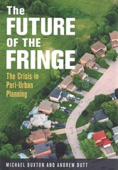 Future of the Fringe: The Crisis in Peri-Urban Planning hind ja info | Ühiskonnateemalised raamatud | kaup24.ee