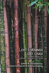 Lost Evenings, Lost Lives: Tamil Poets from Sri Lanka's War цена и информация | Поэзия | kaup24.ee