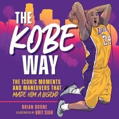 Kobe Way: The Iconic Moments and Maneuvers That Made Him a Legend hind ja info | Tervislik eluviis ja toitumine | kaup24.ee