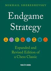 Endgame Strategy: The Revised and Expanded Edition of a Chess Classic The Revised and Expanded of a Chess Classic ed. hind ja info | Tervislik eluviis ja toitumine | kaup24.ee