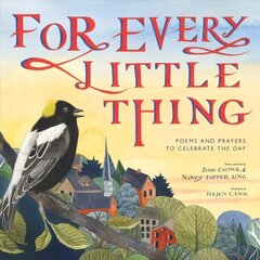 For Every Little Thing: Poems and Prayers to Celebrate the Day цена и информация | Книги для подростков и молодежи | kaup24.ee