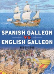 Spanish Galleon vs English Galleon: 1550-1605 цена и информация | Исторические книги | kaup24.ee