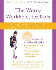 Worry Workbook for Kids: Helping Children to Overcome Anxiety and the Fear of Uncertainty цена и информация | Книги для подростков и молодежи | kaup24.ee