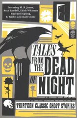 Tales from the Dead of Night: Thirteen Classic Ghost Stories hind ja info | Fantaasia, müstika | kaup24.ee