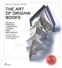 The Art of Origami Books: Origami, Kirigami, Labyrinth, Tunnel and Mini Books by Artists from Around the World hind ja info | Tervislik eluviis ja toitumine | kaup24.ee