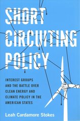 Short Circuiting Policy: Interest Groups and the Battle Over Clean Energy and Climate Policy in the American States цена и информация | Книги по социальным наукам | kaup24.ee