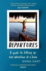 Departures: A Guide to Letting Go, One Adventure at a Time hind ja info | Reisiraamatud, reisijuhid | kaup24.ee