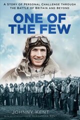 One of the Few: A Story of Personal Challenge through the Battle of Britain and Beyond, 3rd New edition цена и информация | Биографии, автобиогафии, мемуары | kaup24.ee