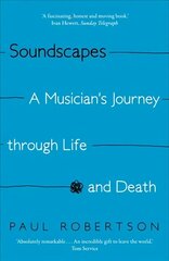 Soundscapes: A Musician's Journey through Life and Death Main цена и информация | Биографии, автобиогафии, мемуары | kaup24.ee