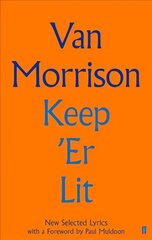 Keep 'Er Lit: New Selected Lyrics цена и информация | Книги об искусстве | kaup24.ee