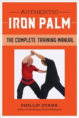 Authentic Iron Palm: The Complete Training Manual цена и информация | Книги о питании и здоровом образе жизни | kaup24.ee