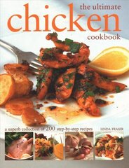 Ultimate Chicken Cookbook: A superb collection of 200 step-by-step recipes hind ja info | Retseptiraamatud | kaup24.ee