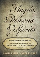 Of Angels, Demons and Spirits: A Sourcebook of British Magic, Annotated edition hind ja info | Eneseabiraamatud | kaup24.ee