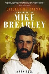 Cricketing Caesar: A Biography of Mike Brearley hind ja info | Elulooraamatud, biograafiad, memuaarid | kaup24.ee