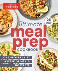 Ultimate Meal-Prep Cookbook: One Grocery List. A Week of Meals. No Waste. hind ja info | Retseptiraamatud | kaup24.ee