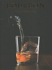 Bourbon: The Complete Guide to the Essential American Spirit hind ja info | Retseptiraamatud  | kaup24.ee