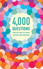 4,000 Questions for Getting to Know Anyone and Everyone, 2nd Edition 2nd Revised edition цена и информация | Самоучители | kaup24.ee