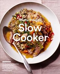 Martha Stewart's Slow Cooker: 110 Recipes for Flavorful, Foolproof Dishes (Including Desserts!), Plus Test-Kitchen Tips and Strategies hind ja info | Retseptiraamatud  | kaup24.ee