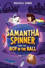 Samantha Spinner and the Boy in the Ball цена и информация | Книги для подростков и молодежи | kaup24.ee