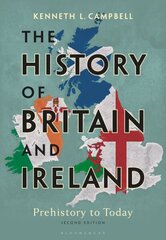 The History of Britain and Ireland: Prehistory to Today, 2nd edition hind ja info | Ajalooraamatud | kaup24.ee