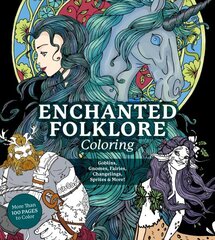 Enchanted Folklore Coloring: Goblins, Gnomes, Fairies, Changelings, Sprites & More! цена и информация | Книги о питании и здоровом образе жизни | kaup24.ee