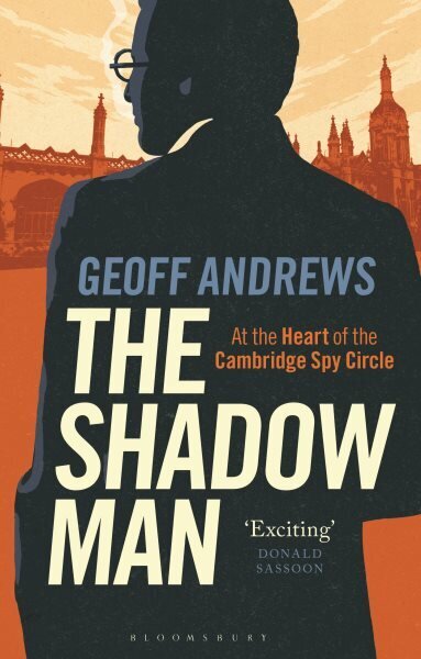 The Shadow Man: At the Heart of the Cambridge Spy Circle цена и информация | Elulooraamatud, biograafiad, memuaarid | kaup24.ee