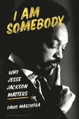I Am Somebody: Why Jesse Jackson Matters hind ja info | Elulooraamatud, biograafiad, memuaarid | kaup24.ee