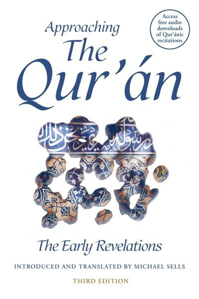 Approaching the Qur'an: The Early Revelations, third edition цена и информация | Usukirjandus, religioossed raamatud | kaup24.ee