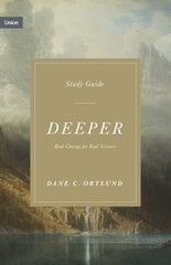 Deeper Study Guide: Real Change for Real Sinners цена и информация | Духовная литература | kaup24.ee