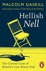 Hellish Nell: Last of Britain's Witches hind ja info | Usukirjandus, religioossed raamatud | kaup24.ee