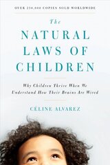 Natural Laws of Children: Why Children Thrive When We Understand How Their Brains Are Wired цена и информация | Книги по экономике | kaup24.ee