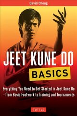 Jeet Kune Do Basics: Everything You Need to Get Started in Jeet Kune Do - from Basic Footwork to Training and Tournament цена и информация | Книги о питании и здоровом образе жизни | kaup24.ee