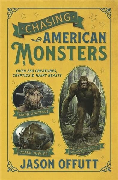 Chasing American Monsters: Creatures, Cryptids, and Hairy Beasts цена и информация | Ühiskonnateemalised raamatud | kaup24.ee