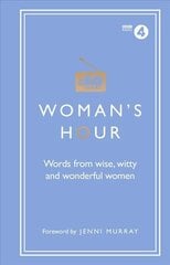 Woman's Hour: Words from Wise, Witty and Wonderful Women цена и информация | Книги по социальным наукам | kaup24.ee