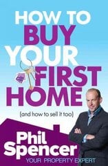 How to Buy Your First Home (And How to Sell it Too) цена и информация | Самоучители | kaup24.ee