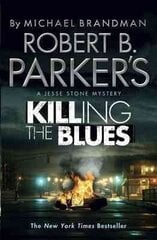 Robert B. Parker's Killing the Blues: A Jesse Stone Novel цена и информация | Фантастика, фэнтези | kaup24.ee