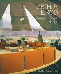 Arthur Elrod: Desert Modern Design цена и информация | Книги по архитектуре | kaup24.ee