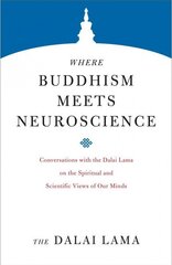 Where Buddhism Meets Neuroscience: Conversations with the Dalai Lama on the Spiritual and Scientific Views of Our Minds цена и информация | Духовная литература | kaup24.ee