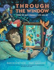 Through the Window: Views of Marc Chagall's Life and Art цена и информация | Книги для подростков и молодежи | kaup24.ee