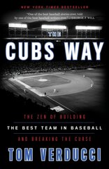 The Cubs Way: The Zen of Building the Best Team in Baseball and Breaking the Curse hind ja info | Tervislik eluviis ja toitumine | kaup24.ee