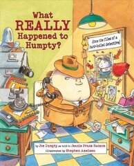 What Really Happened to Humpty?: From the Files of a Hard-boiled Detective hind ja info | Väikelaste raamatud | kaup24.ee