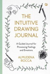 Intuitive Drawing Journal: A Guided Journal for Processing Feelings and Emotions New edition цена и информация | Самоучители | kaup24.ee