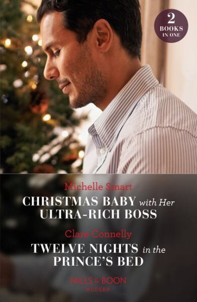 Christmas Baby With Her Ultra-Rich Boss / Twelve Nights In The Prince's Bed: Christmas Baby with Her Ultra-Rich Boss / Twelve Nights in the Prince's Bed цена и информация | Fantaasia, müstika | kaup24.ee