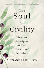 Soul of Civility: Timeless Principles to Heal Society and Ourselves цена и информация | Исторические книги | kaup24.ee