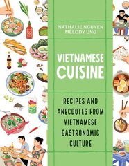 Vietnamese Cuisine: Recipes and Anecdotes from Vietnamese Gastronomic Culture цена и информация | Книги рецептов | kaup24.ee