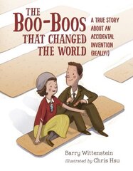 Boo-Boos That Changed the World: A True Story About an Accidental Invention (Really!) hind ja info | Noortekirjandus | kaup24.ee